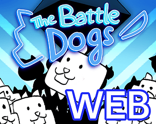 The Battle Dogs! [Web Version]